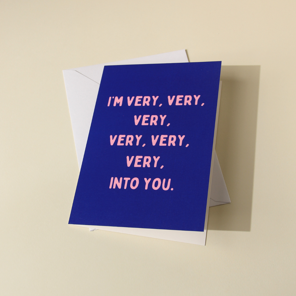 Very Into You Card