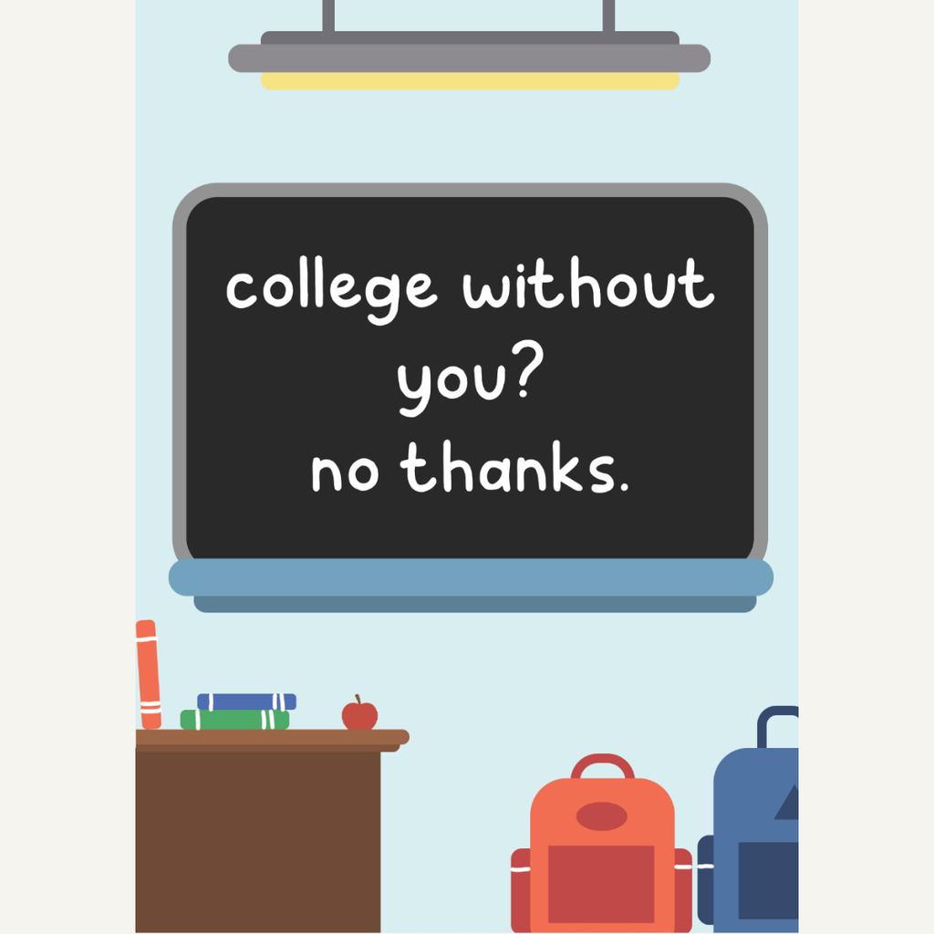 College Without You Card