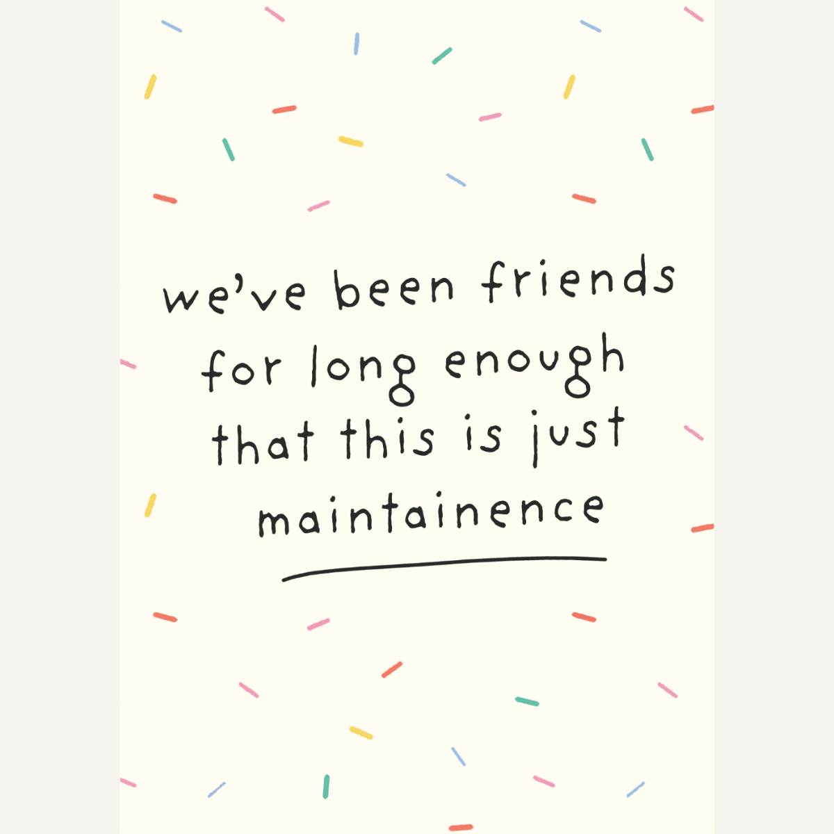 Friends Long Enough Card