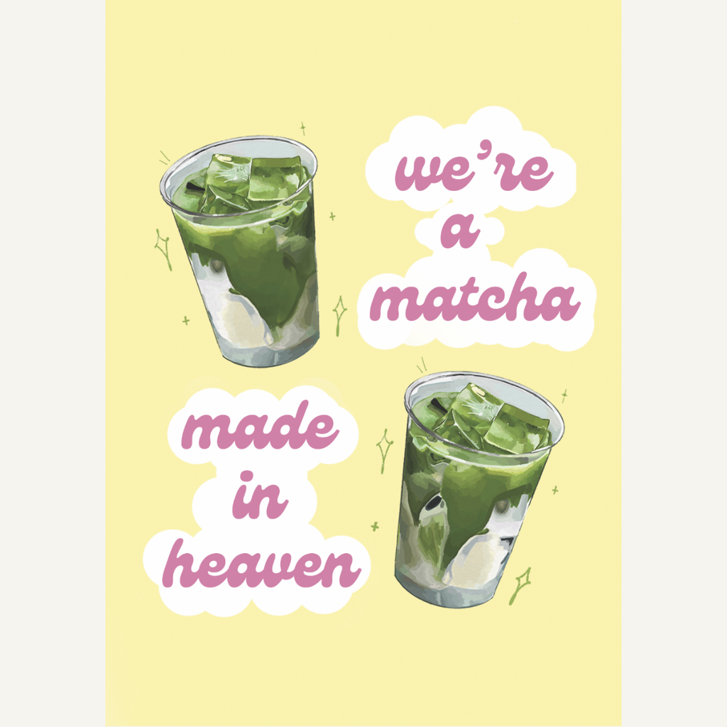 Matcha Made In Heaven Card