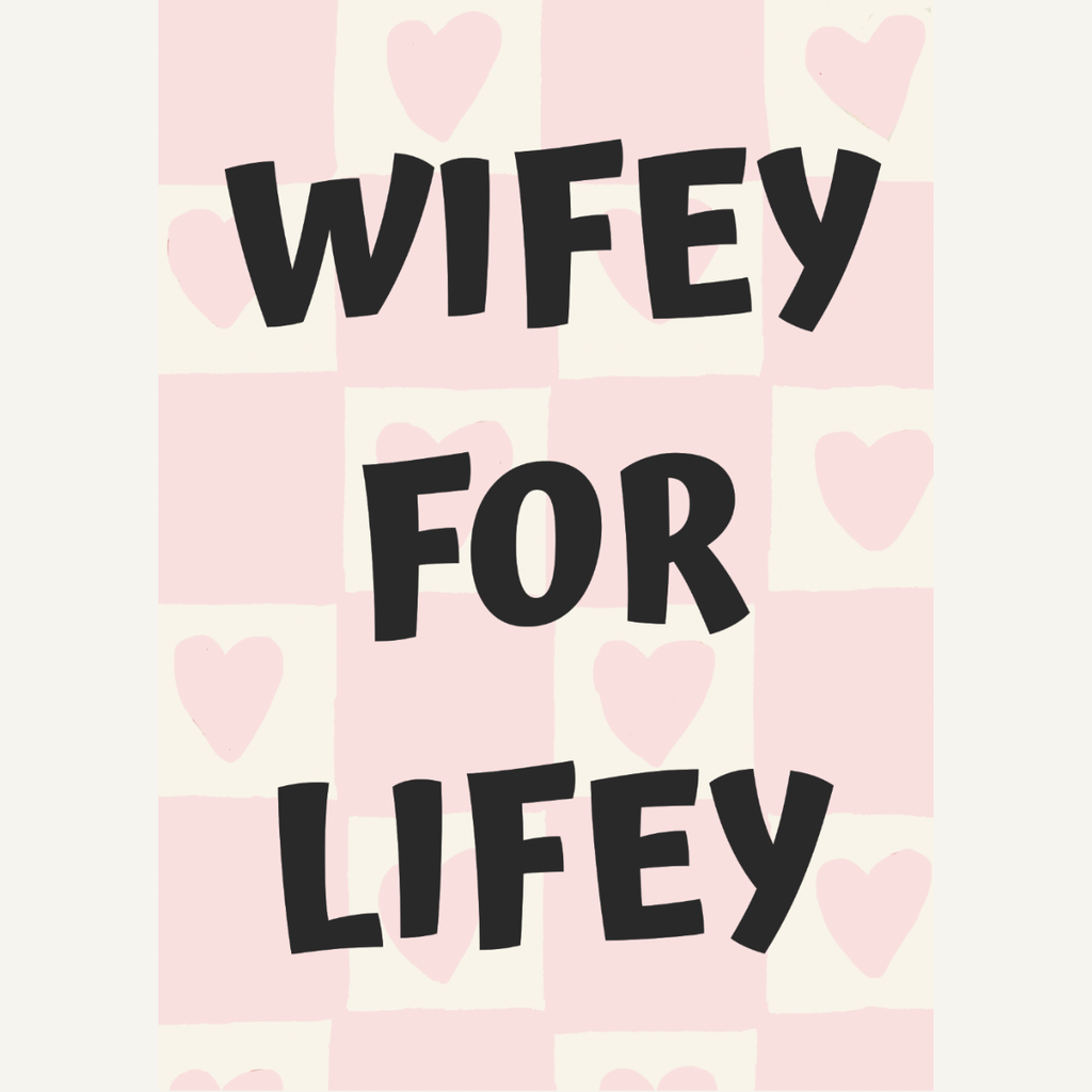 Wifey For Lifey Card