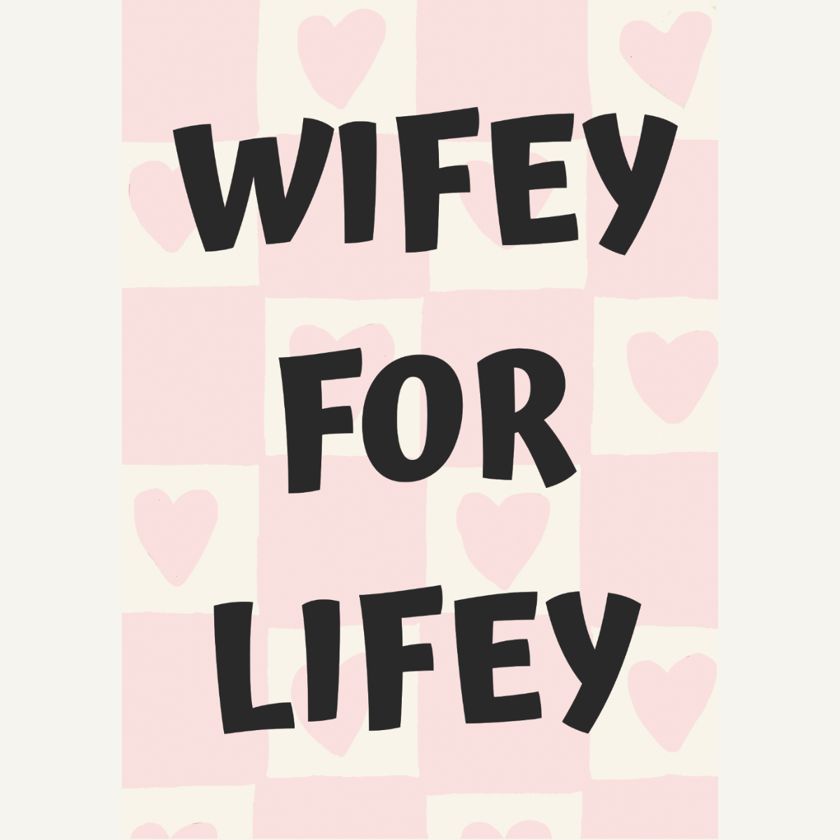 Wifey For Lifey Card