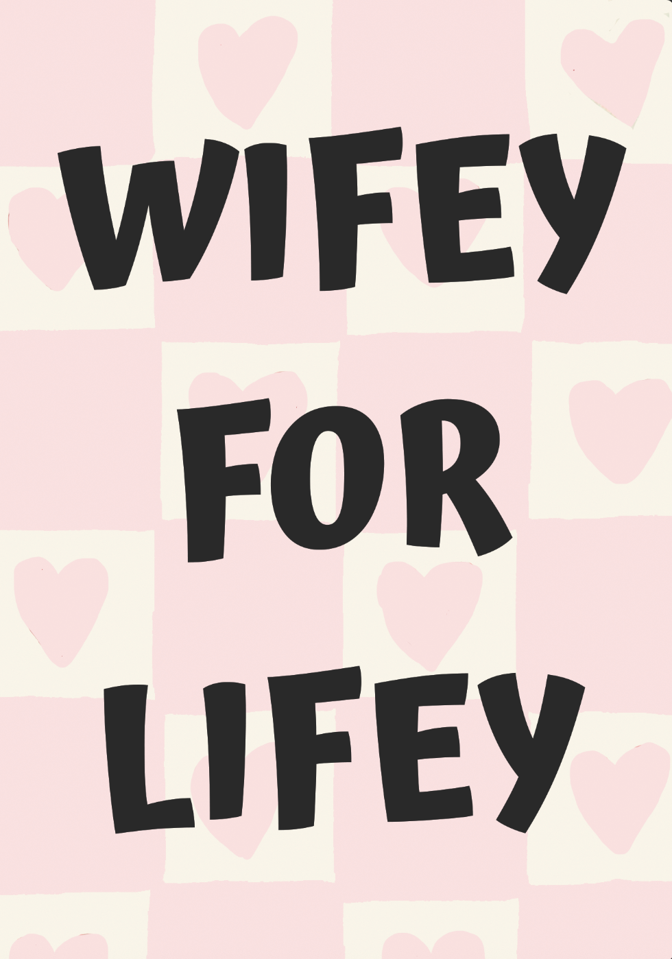 Wifey For Lifey Card